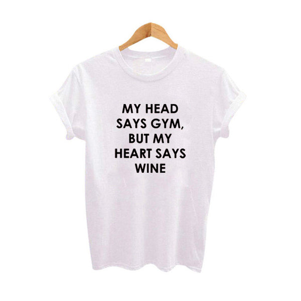 My Head Says Gym But My Heart Says Wine T-Shirt