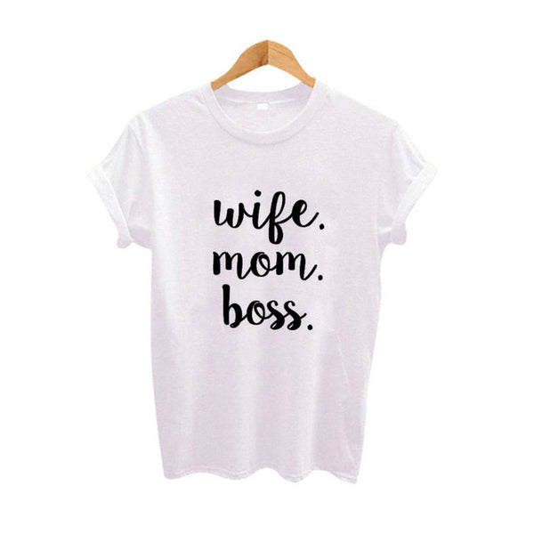Wife. Mom. Boss. T-shirt