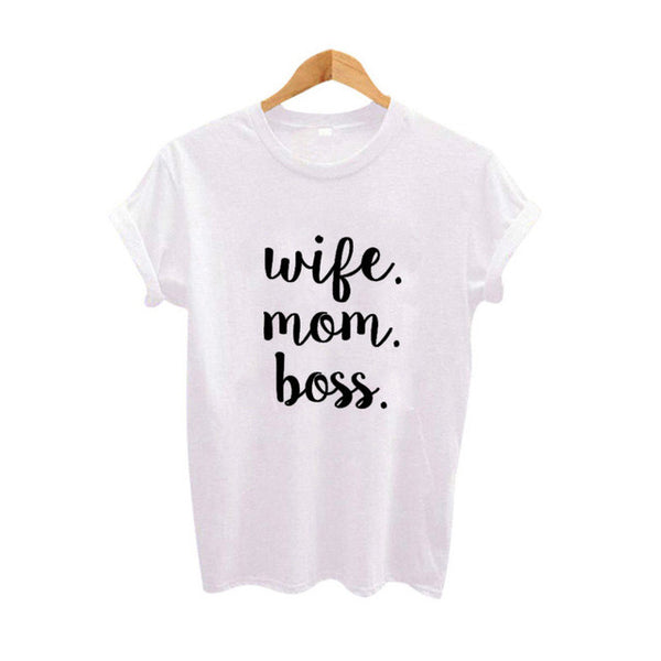 Wife. Mom. Boss. T-shirt
