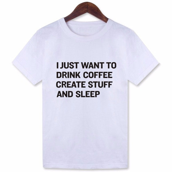 I Just Want To Drink Coffee T-Shirt
