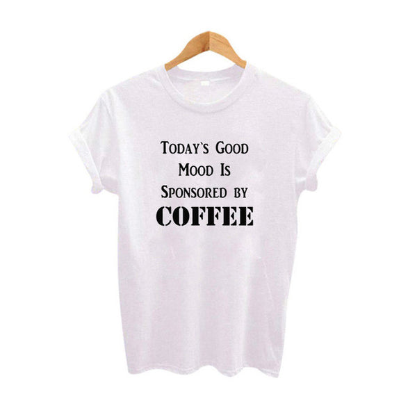 Today's Good Mood Is Sponsored By Coffee T-Shirt