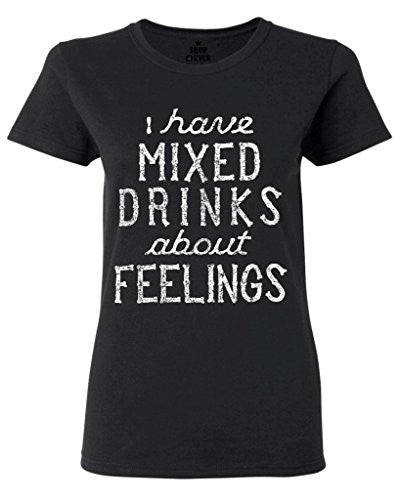 I Have Mixed Drinks About Feelings T-Shirt