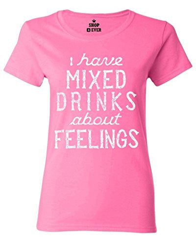 I Have Mixed Drinks About Feelings T-Shirt